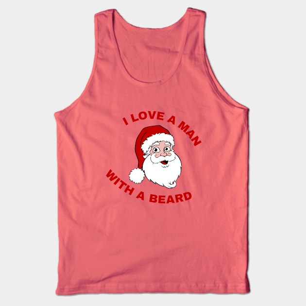 I LOVE A MAN WITH A BEARD Tank Top by ZhacoyDesignz